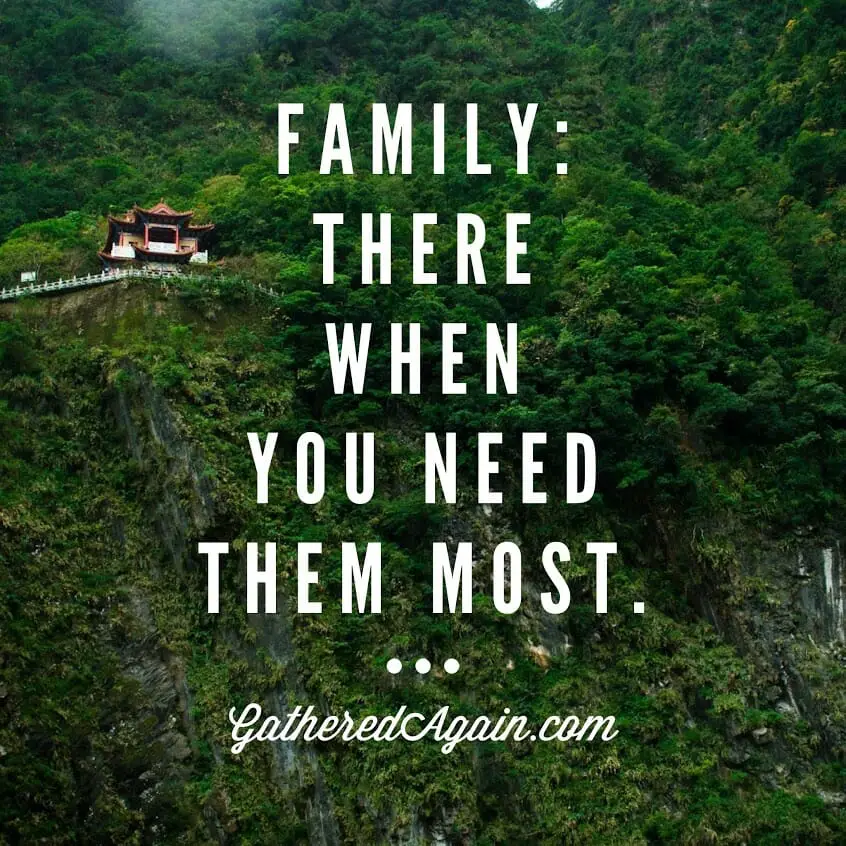 Family: There When You Need Them Most.