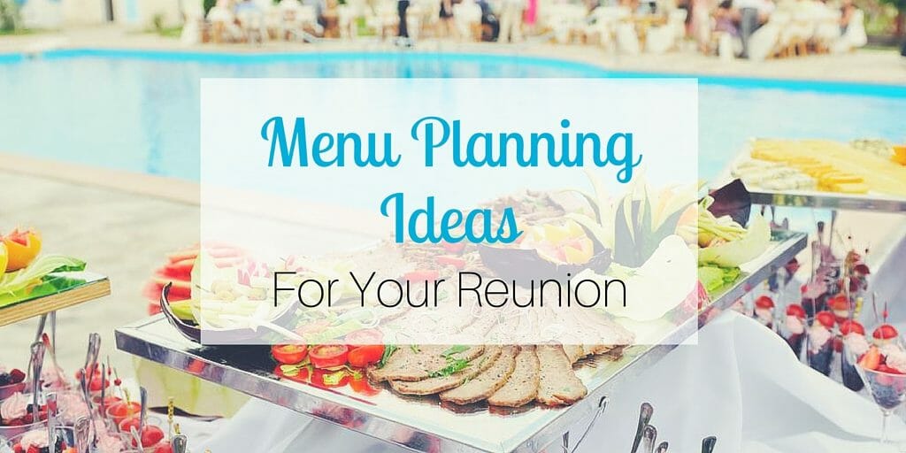 menu-planning-ideas-for-your-reunion