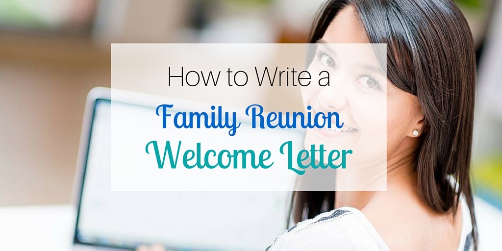 how-to-write-a-family-reunion-welcome-letter