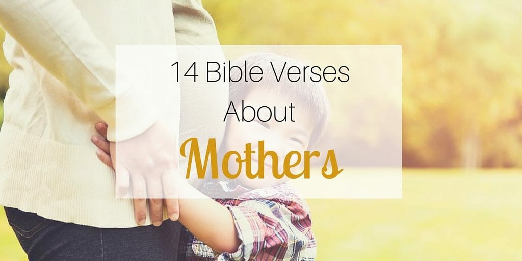 14 Bible Verses About Mothers