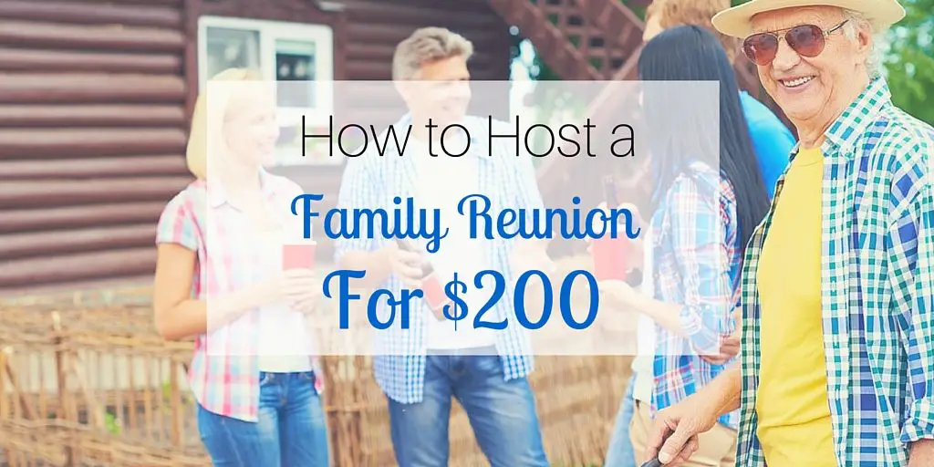 How to Host a Family Reunion for $200