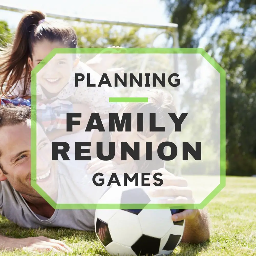 Planning Family Reunion Games