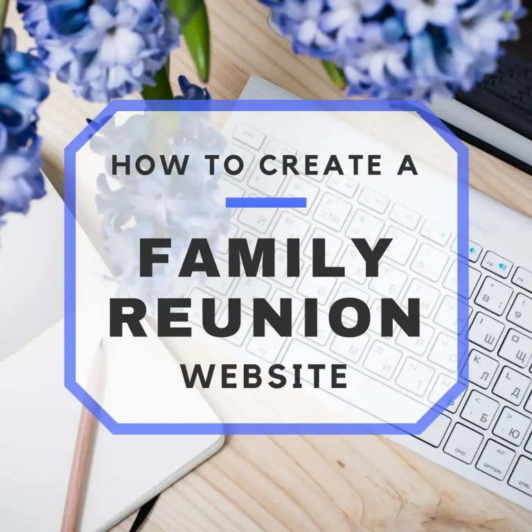 How to create a family reunion website.