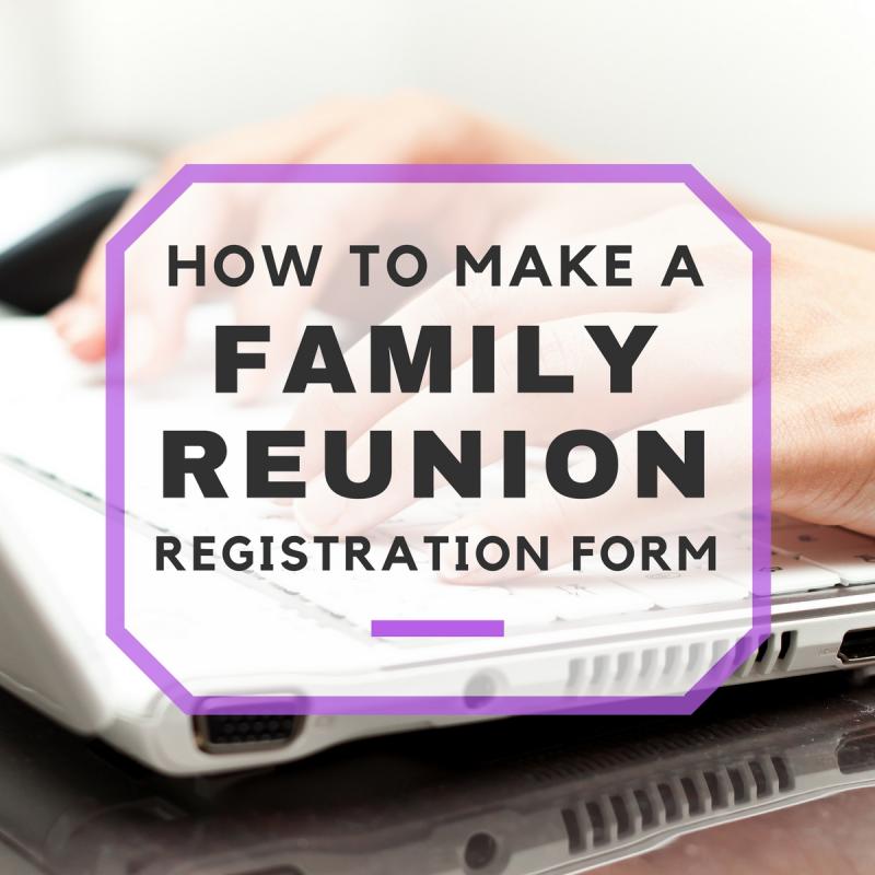How To Create a Family Reunion Registration Form