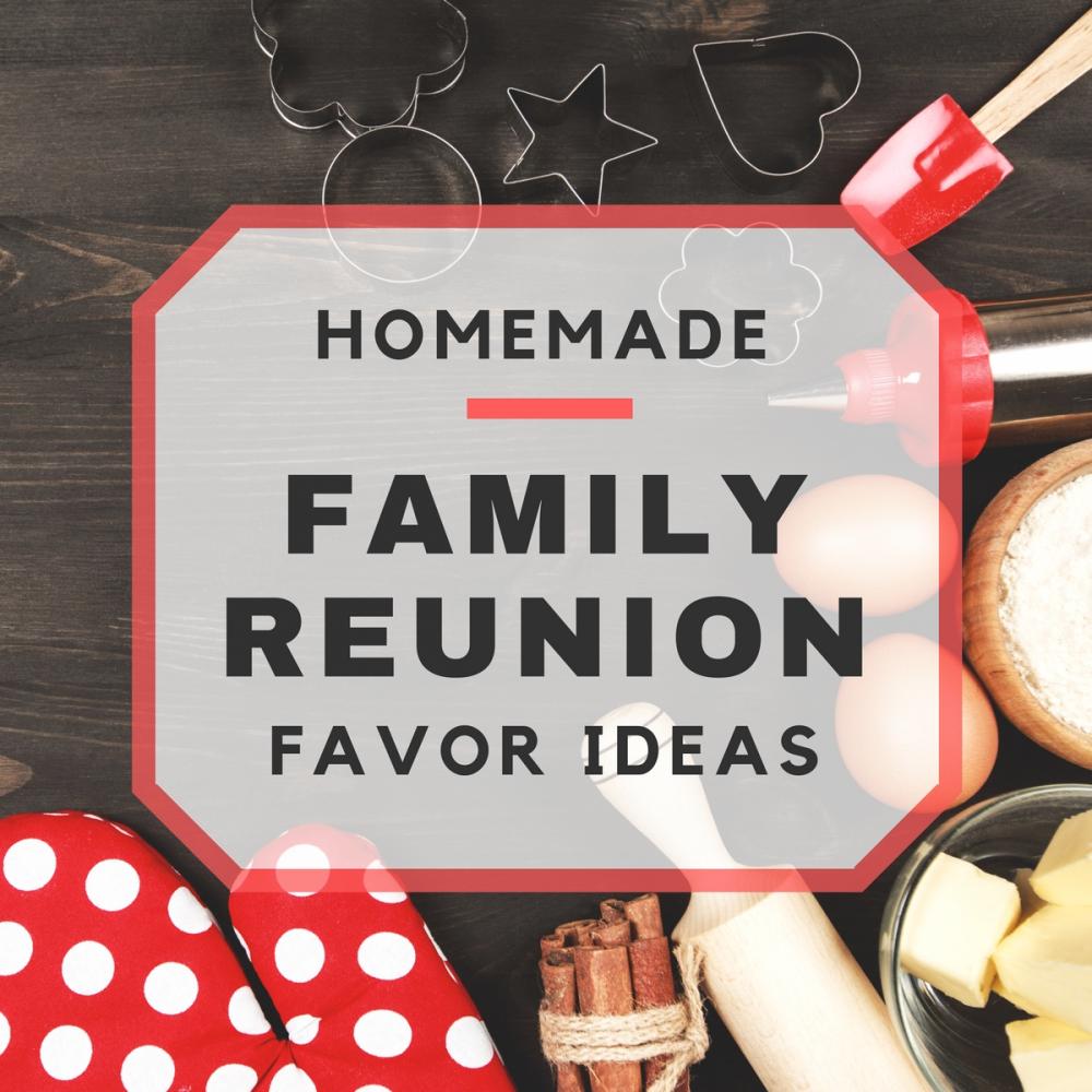 12 Homemade Family Reunion Favor Ideas