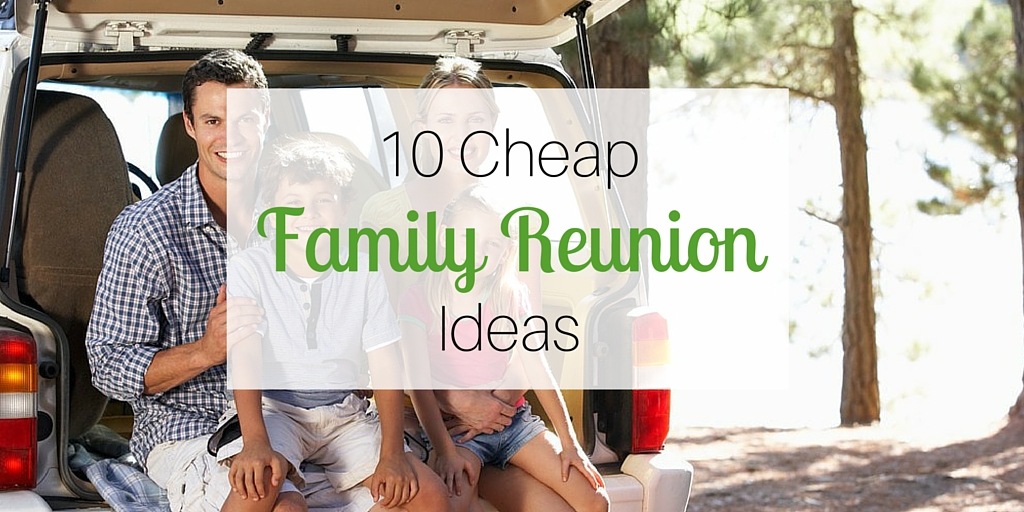 Cheap Family Reunion Ideas