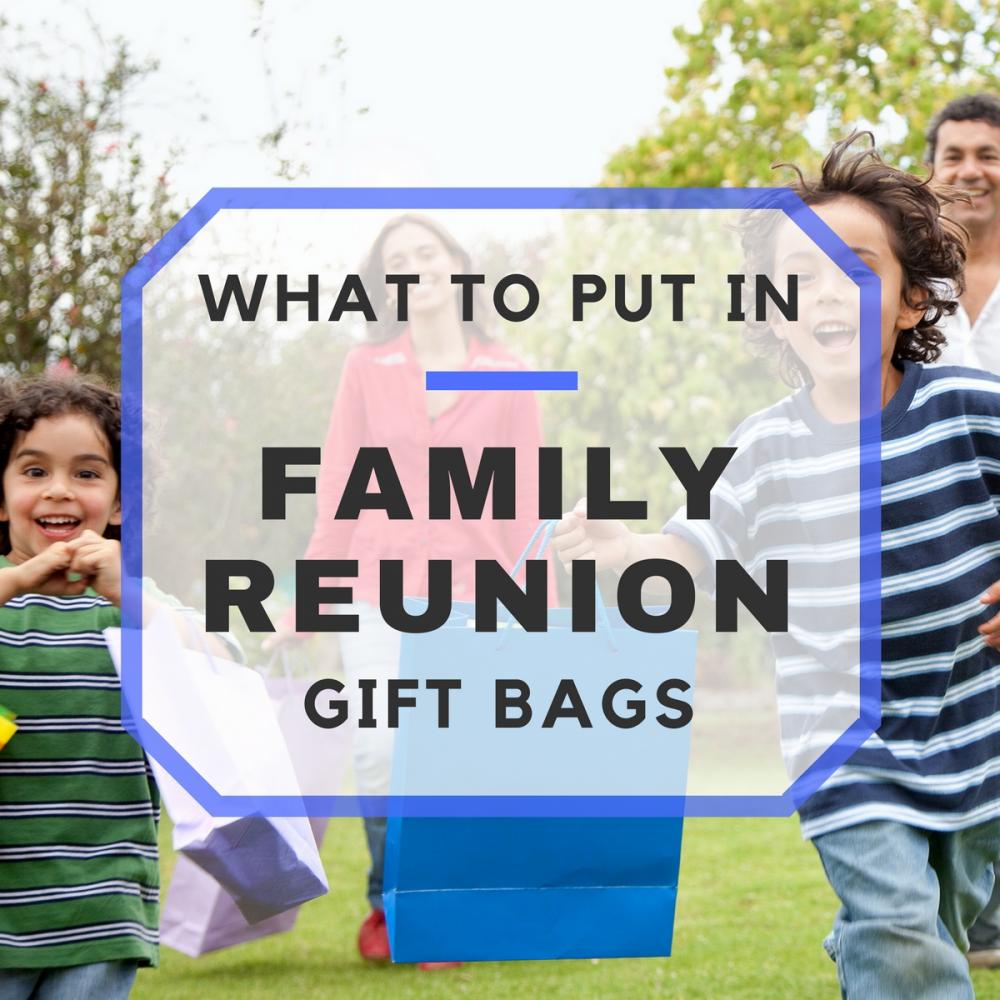 25 Things For Your Family Reunion Gift Bags