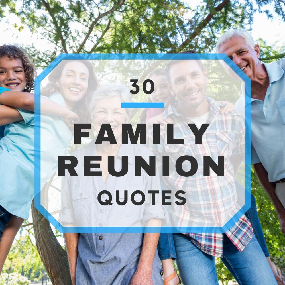 30 Memorable Family Reunion Quotes