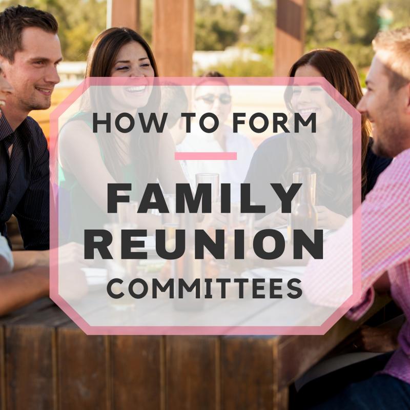 How to Form Family Reunion Committees