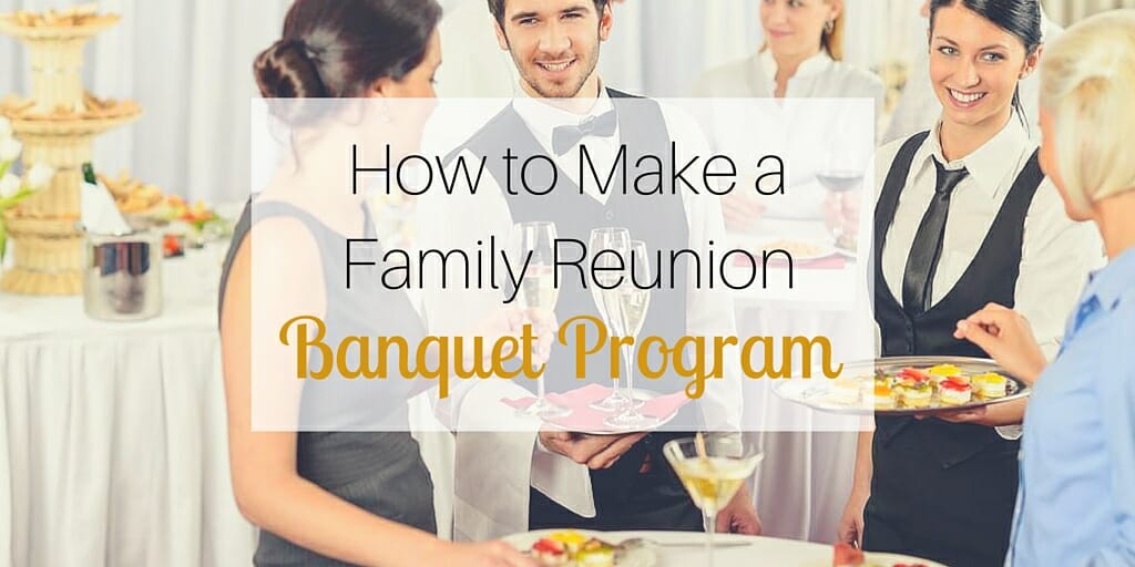 How To Make A Family Reunion Banquet Program   How To Make A Family Reunion Banquet Program 