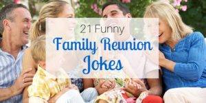 21 Funny Family Reunion Jokes