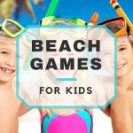 Beach Games and Activities for Kids