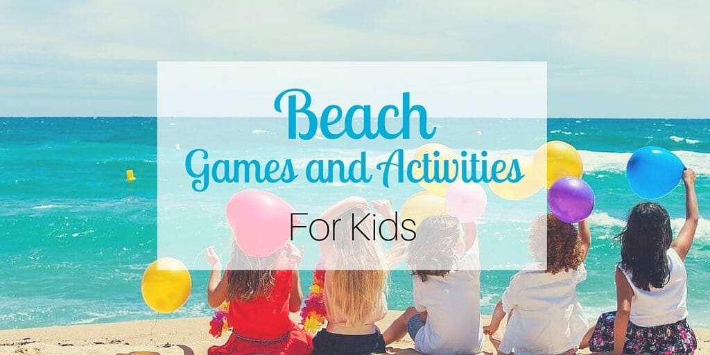 Beach Games and Activities for Kids