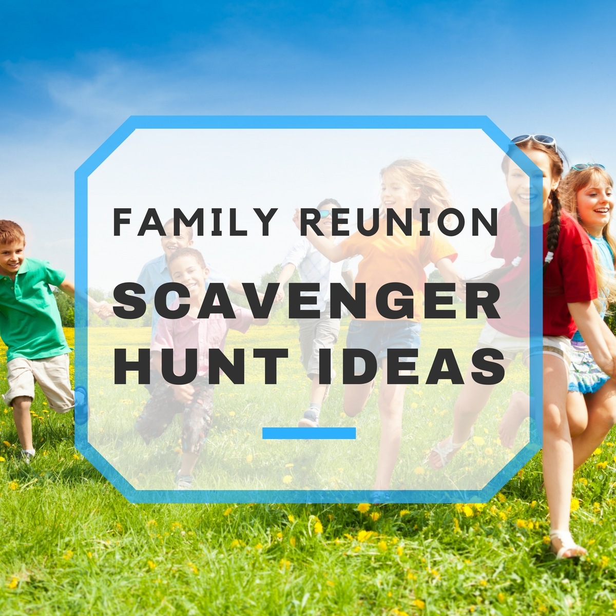  Family  Reunion  Scavenger Hunt Ideas 