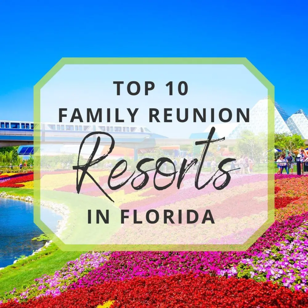 Top 10 Family Reunion Resorts in Florida