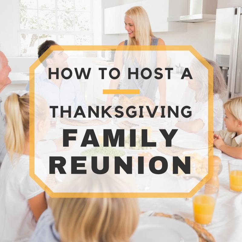 Tips for Hosting a Thanksgiving Family Reunion