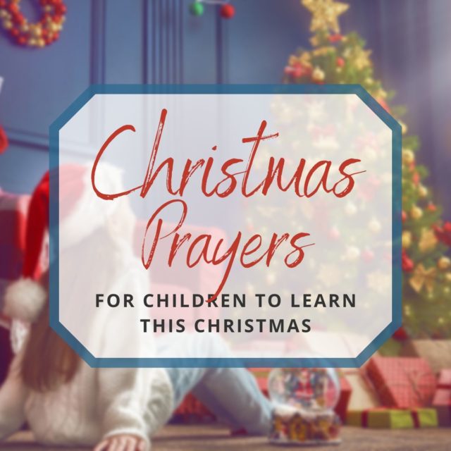 9 Short Christmas Prayers for Children to Learn This Christmas