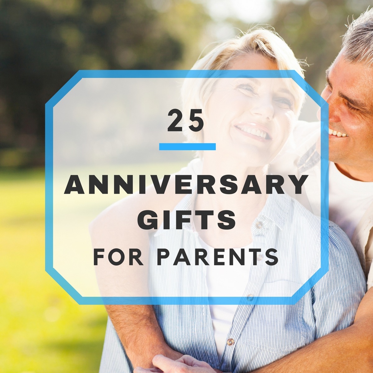 25 Anniversary Gifts for Parents