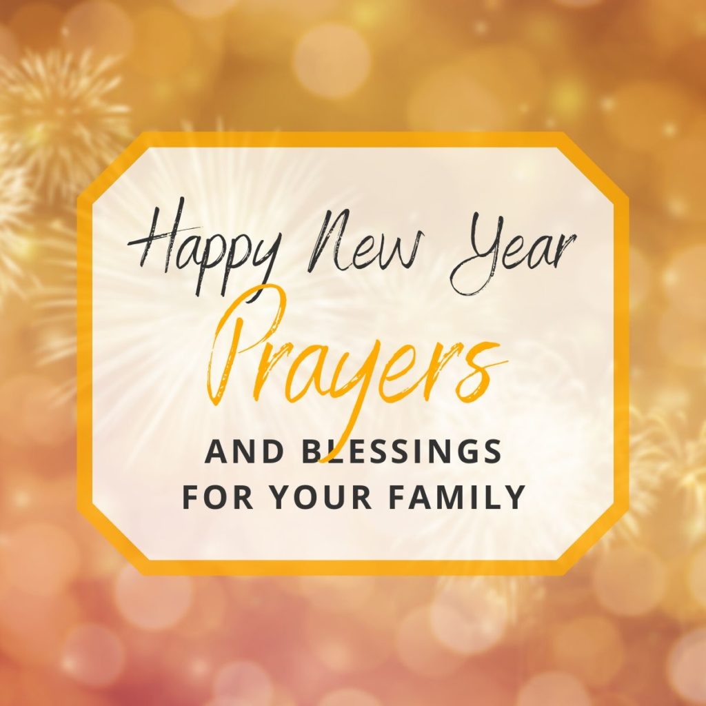 Happy New Year Prayers (Blessings, Family, New Year in School & More)