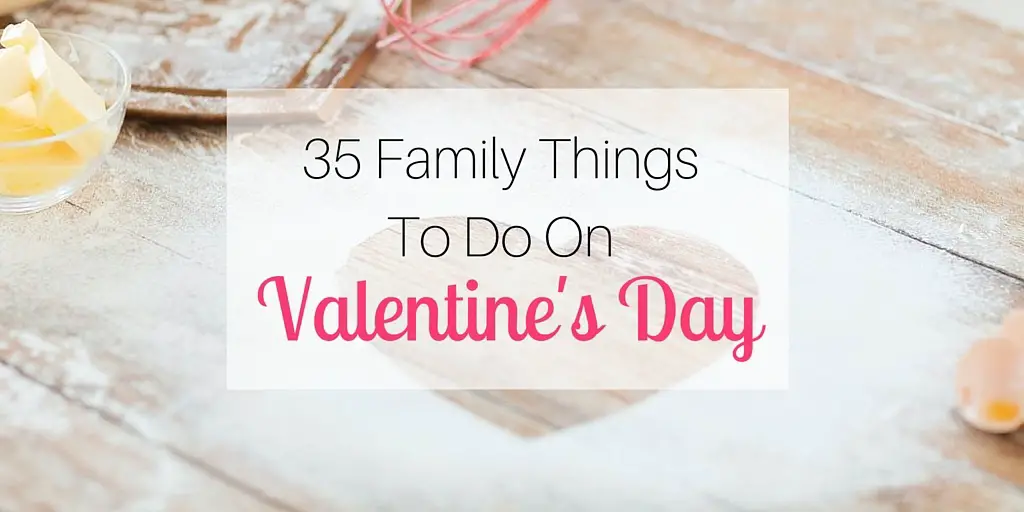 25 Family Things to Do on Valentine's Day