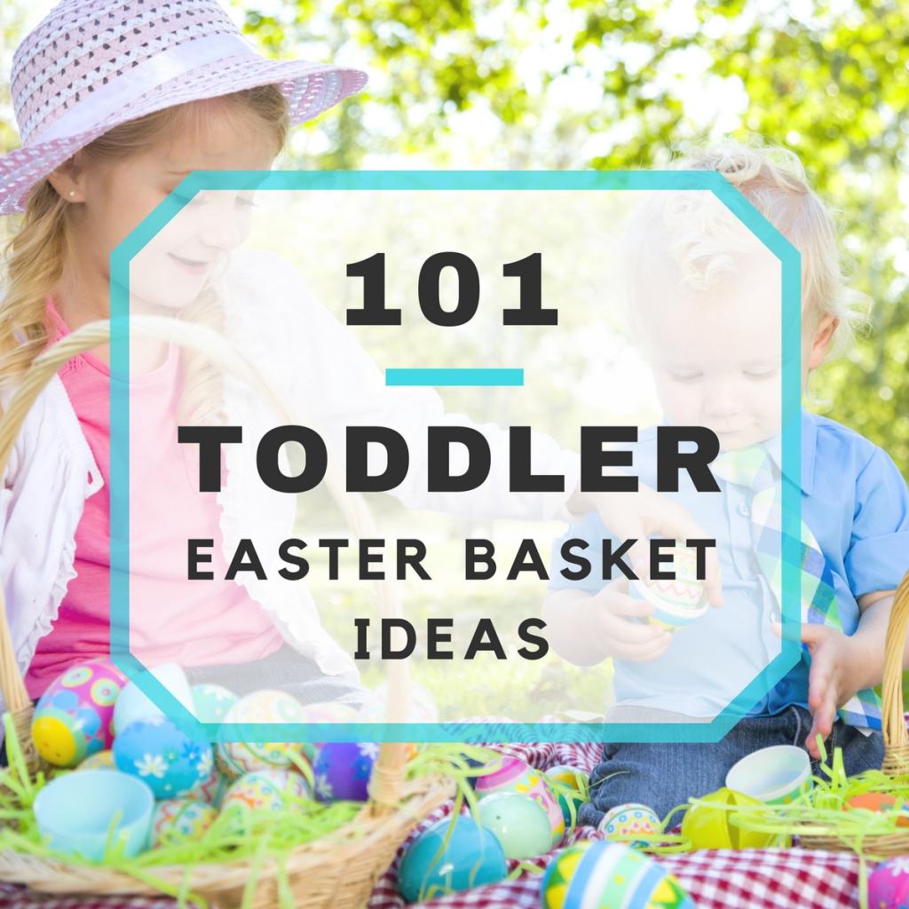 101 Toddler Easter Basket Ideas