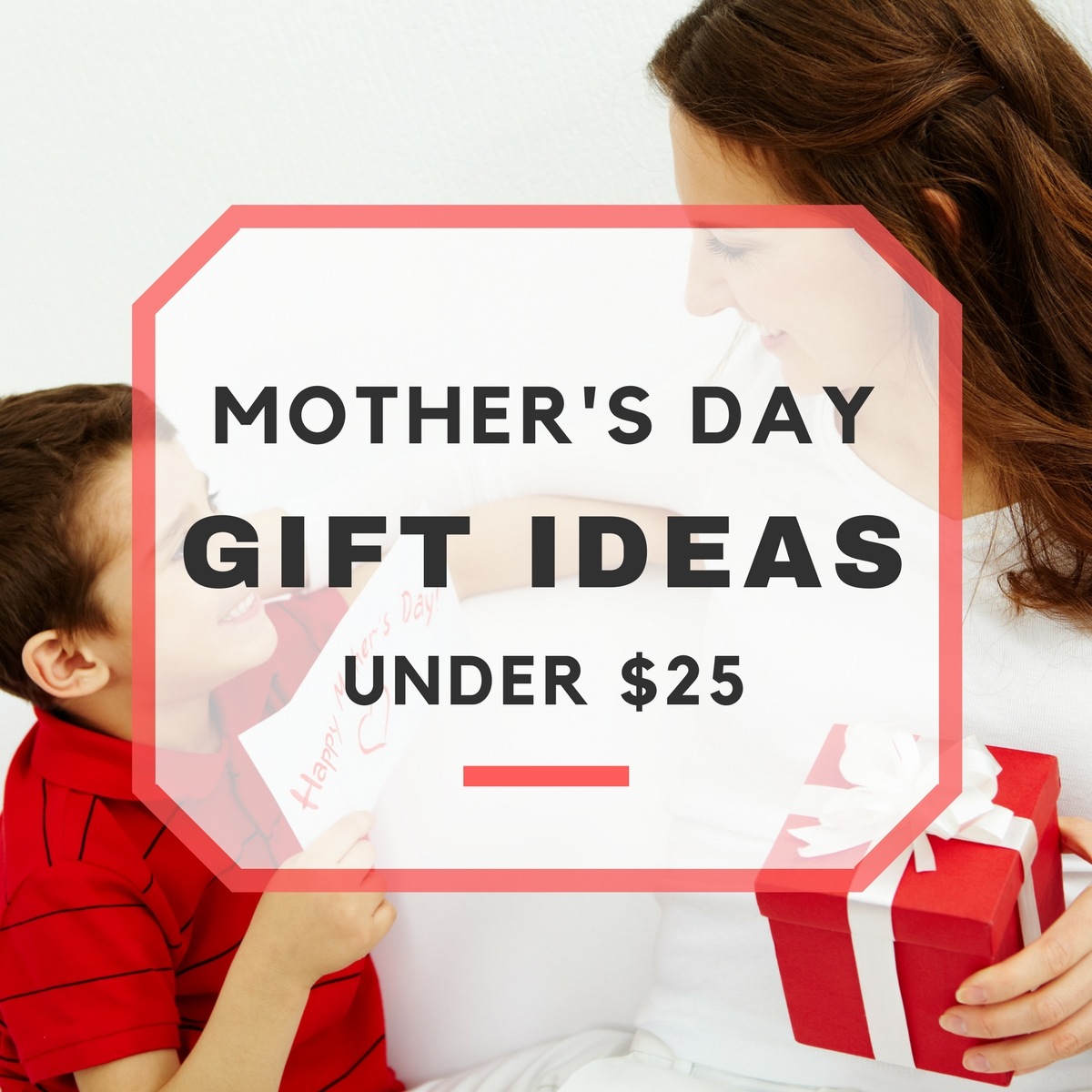 10 Good Mother’s Day Gift Ideas Under $25