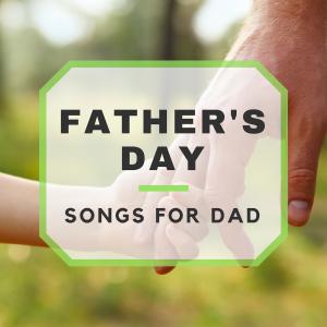 Best Father's Day Songs For Dad