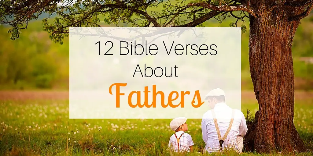 12 Bible Verses About Fathers