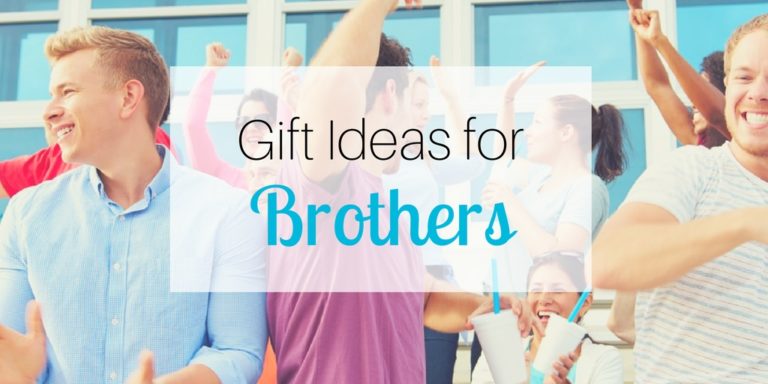 Gift Ideas for Brothers