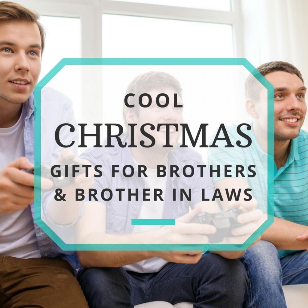 Epic Christmas Gifts for Brothers: Nerdy, Manly and Classy ...