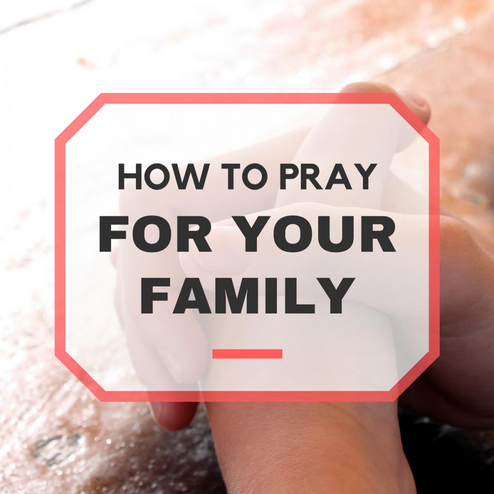 how-to-pray-for-your-family-prayer-points-for-family