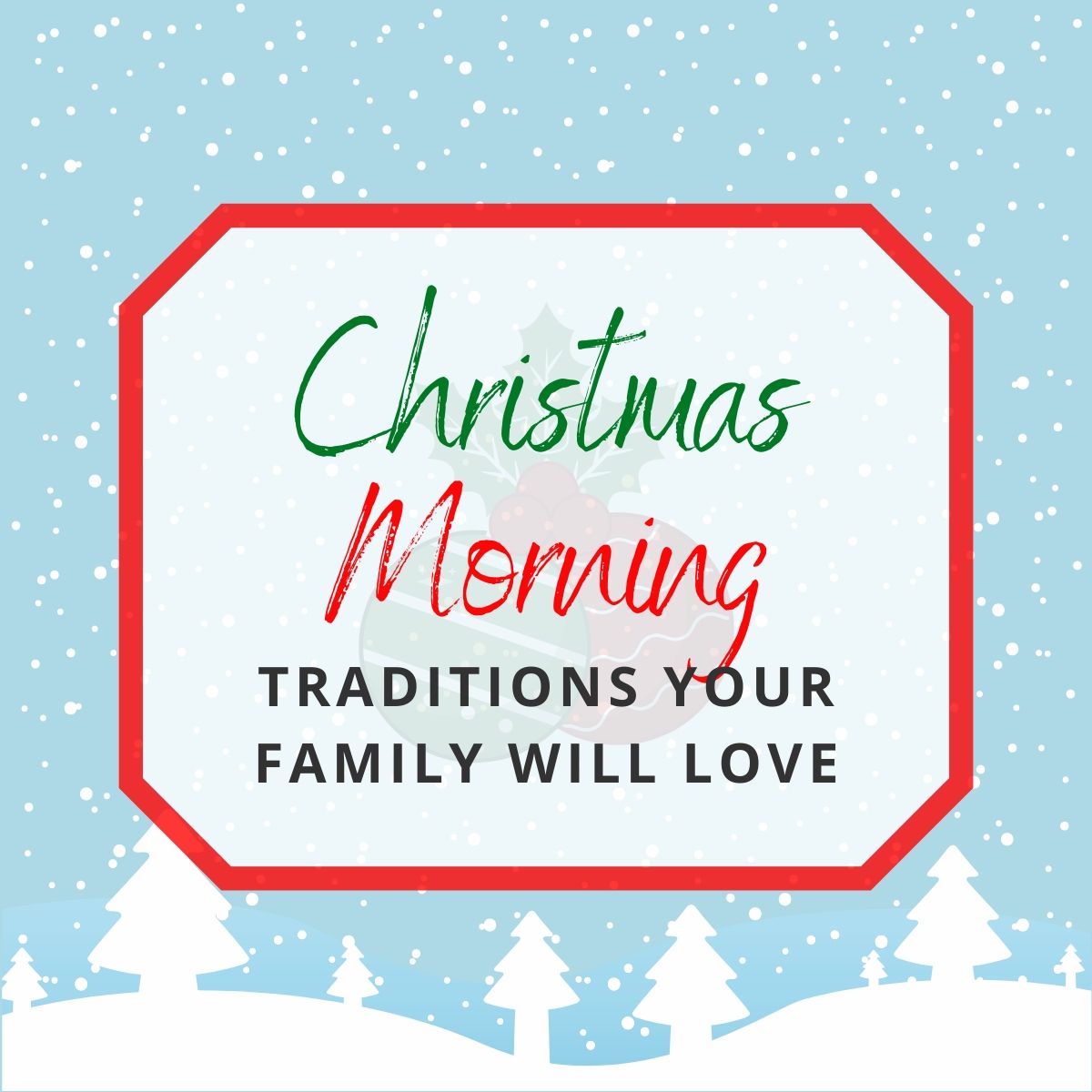 Christmas morning traditions your family will love.