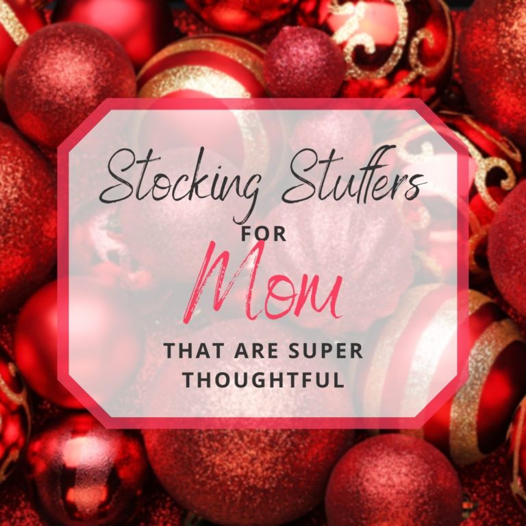 Stocking Stuffers for Mom that are super thoughtful. Text super-imposed over pile of red, Christmas tree ornaments.