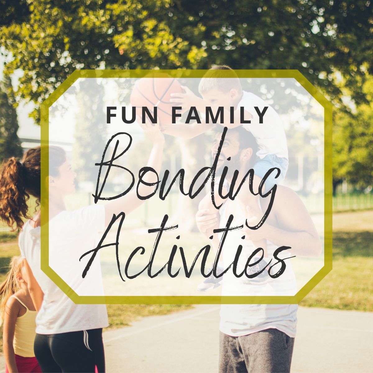 28 Fun Family Bonding Activities - Why is it Important?