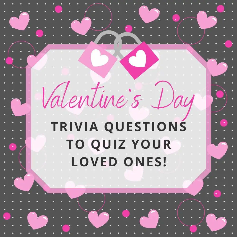 30 Fun Valentine S Day Trivia Questions To Test Your Loved Ones