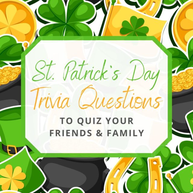 St. Patrick's Day Trivia to Quiz Your Friends and Family