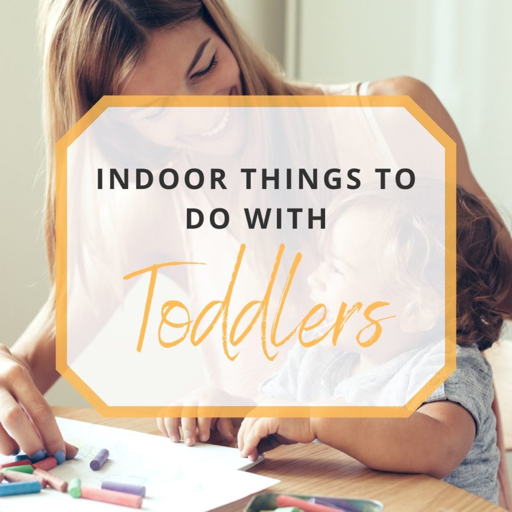 30 Fun & Creative Indoor Things To Do With Your Toddlers