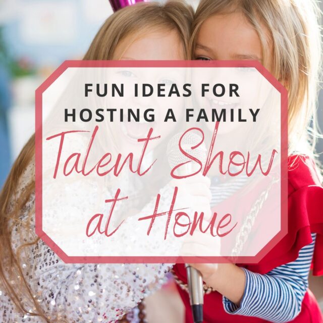10 Fun Ideas for Hosting a Family Talent Show at Home!