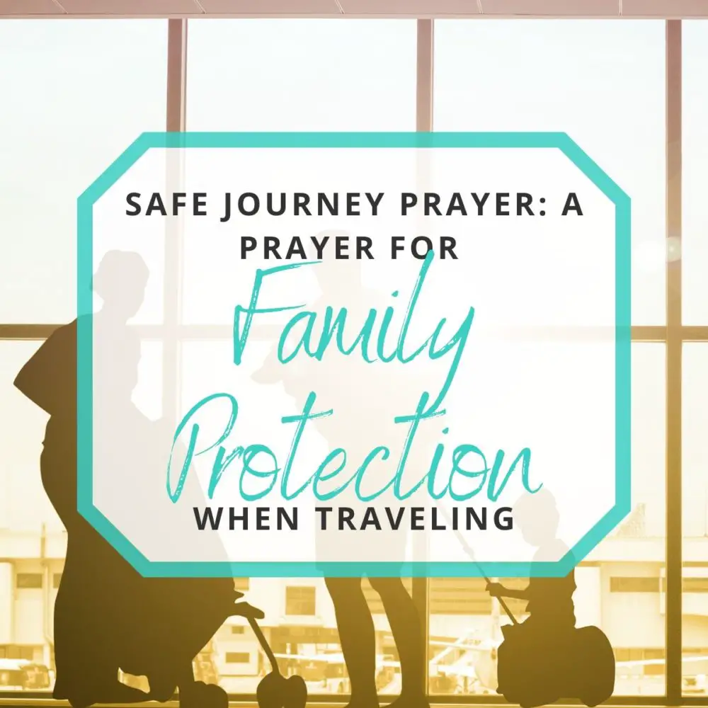 Safe Journey Prayer: A Prayer for Family Protection When Traveling