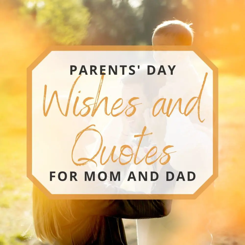 22 Parents' Day Wishes and Quotes for Mom and Dad