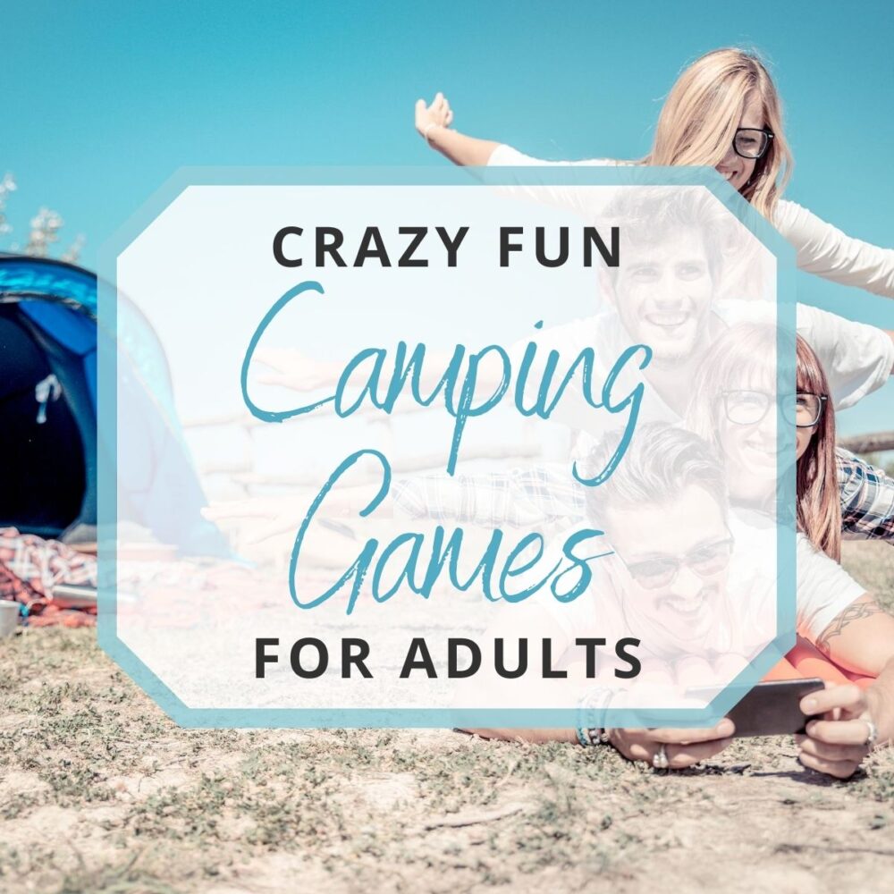 Crazy Fun Camping Games for Adults (and maybe the kids)