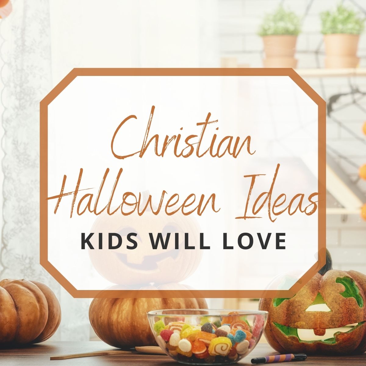pumpkins and candies for christian halloween ideas