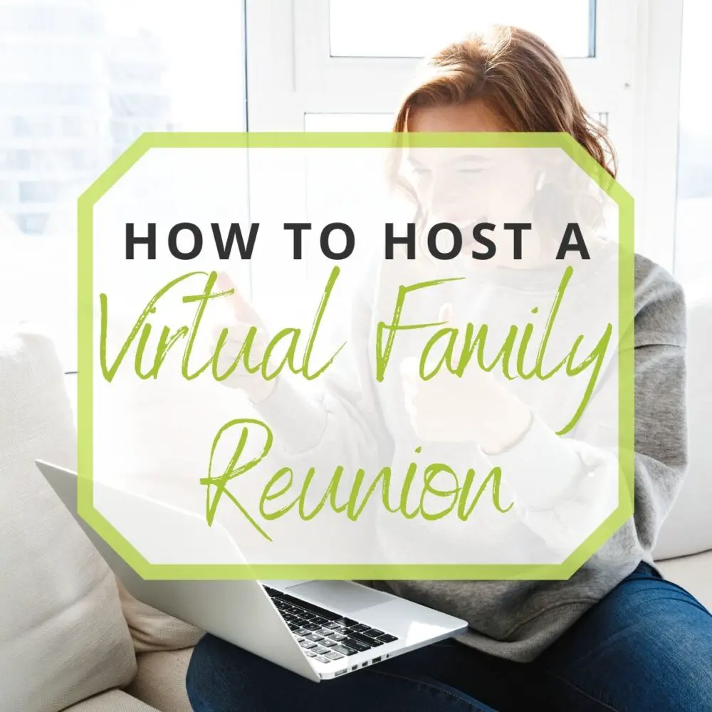 How to Host a Virtual Family Reunion