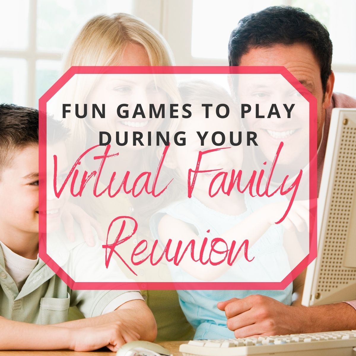 family playing games during virtual family reunion