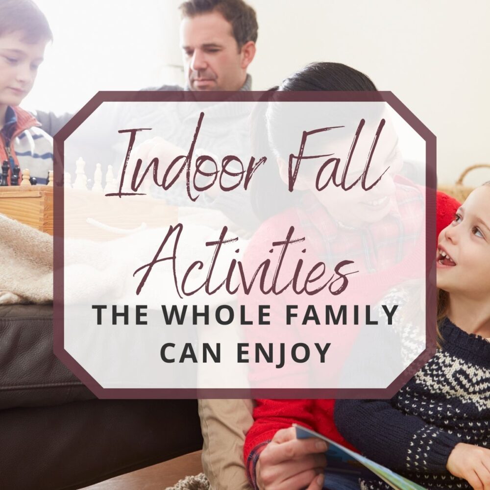 20 Indoor Fall Activities the Whole Family Can Enjoy