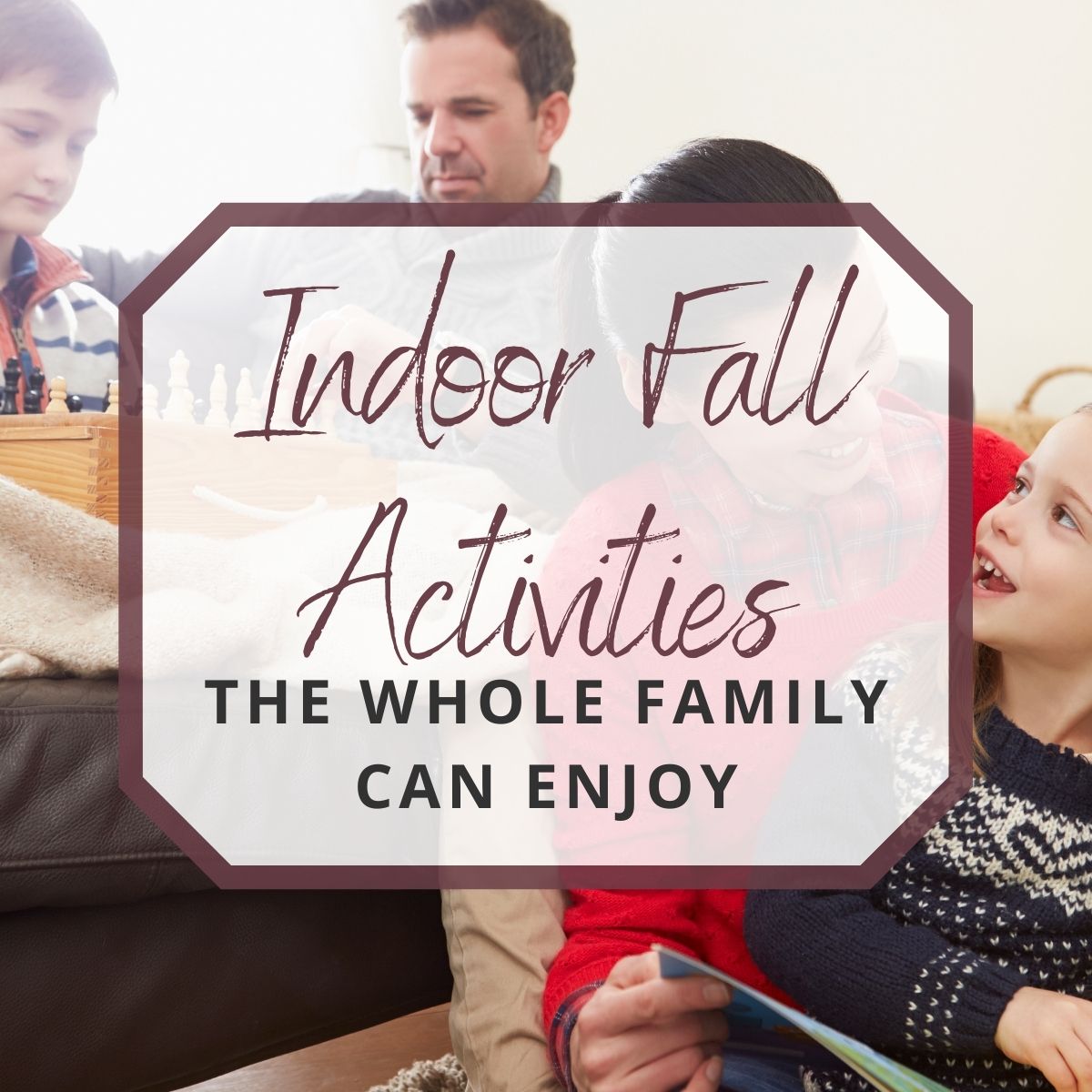 family enjoying indoor fall activities