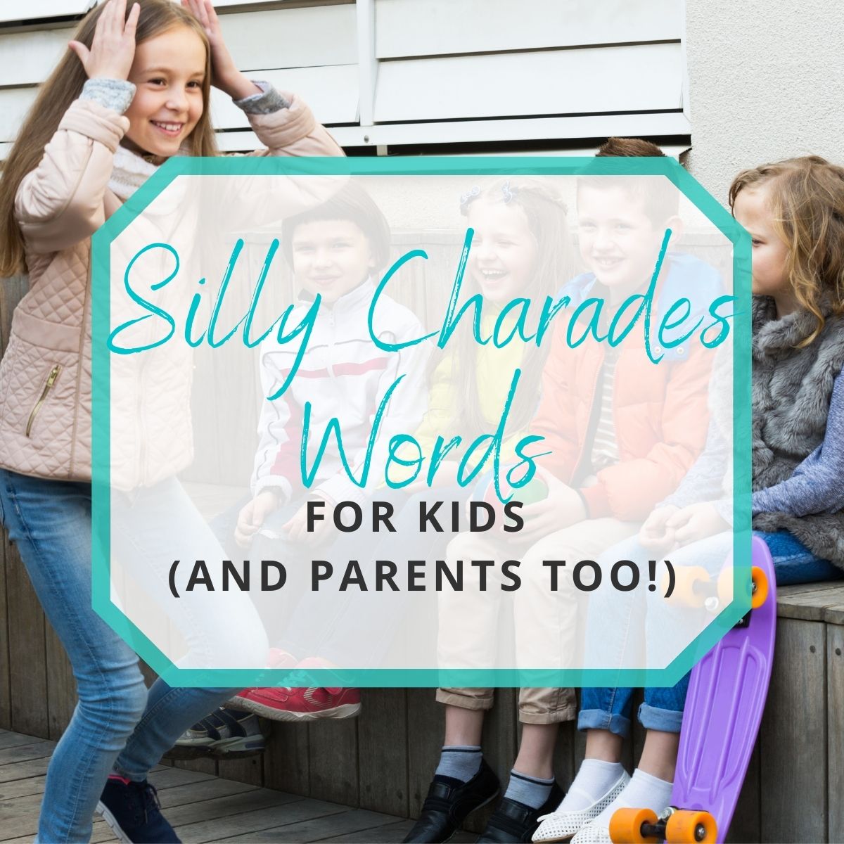 silly charades words for kids
