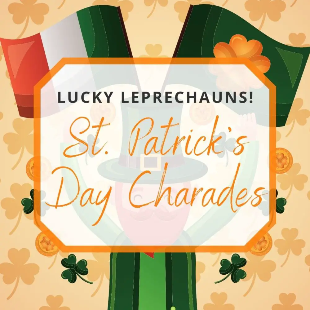Lucky Leprechauns! It’s Saint Patrick’s Day Charades!