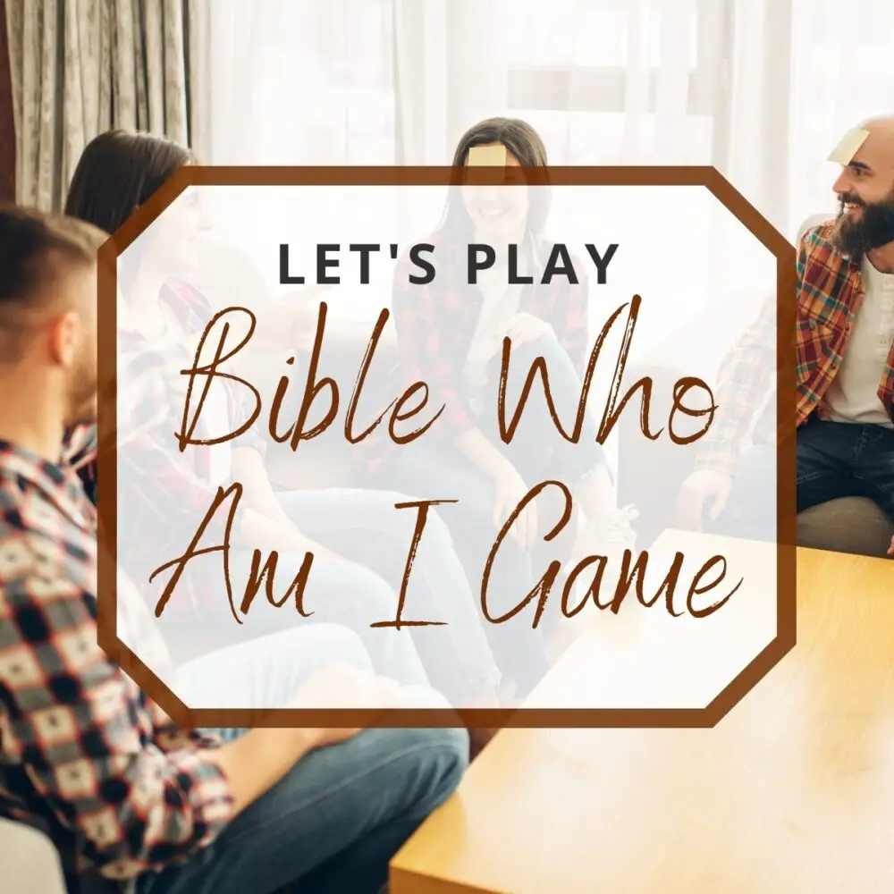 Let’s Play the Bible Who Am I Game!
