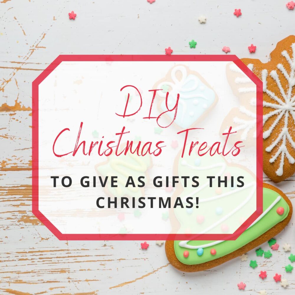 DIY Christmas Treats For Gifts: Simple, Inexpensive, and Delightful!